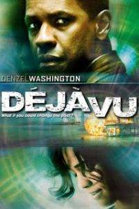 Deja Vu (2006) ภารกิจเดือด ล่าทะลุเวลา