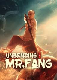 Unbending Mr.Fang (2021) ฟางซื่ออวี้ ยอดกังฟูกระดูกเหล็ก
