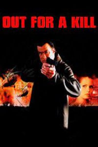 Out for a Kill (2003) หมายหัวฆ่าล่าหักแค้น