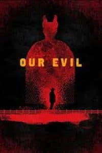 Our Evil (2017) ลึกยิ่งกว่านรก