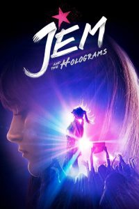 Jem and the Holograms (2015) เกิร์ลกรุ๊ปซุบตาร์ท้าฝัน