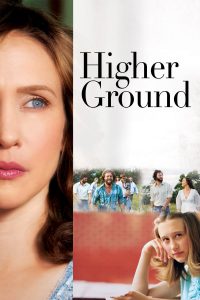 Higher Ground (2011) ขอเพียงสวรรค์โอบกอดหัวใจ