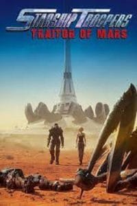 Starship Troopers Traitor of Mars (2017) สงครามหมื่นขา ล่าล้างจักรวาล สหพันธรัฐทหาร