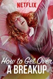 How To Get Over A Breakup แค่โสดคงไม่ตาย